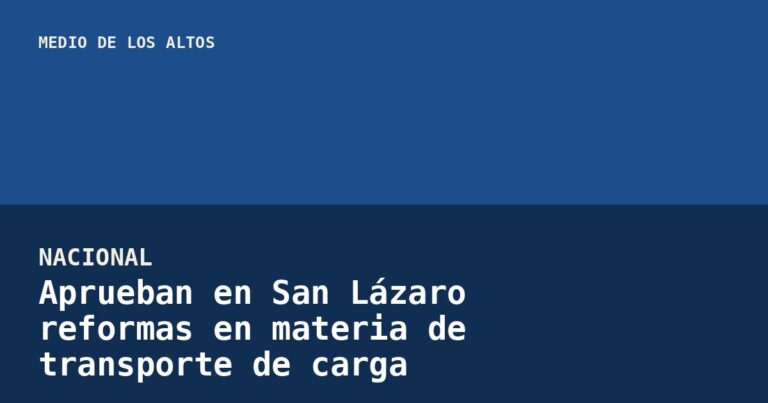 Aprueban en San Lázaro reformas en materia de transporte de carga